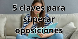 5 Consejos para superar unas oposiciones